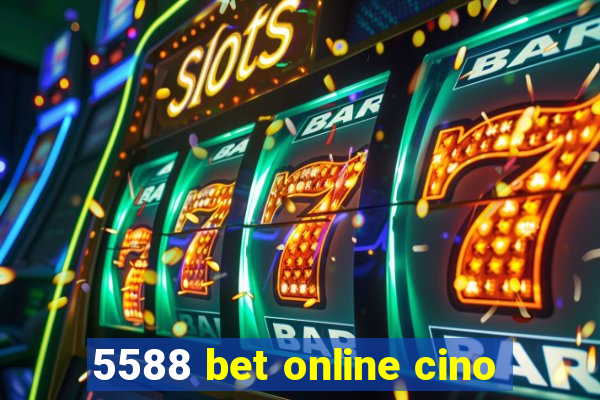 5588 bet online cino